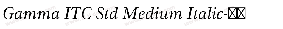 Gamma ITC Std Medium Italic字体转换